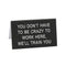Desk Sign: You Don’t Have To Be Crazy To Work Here, We'll Train You