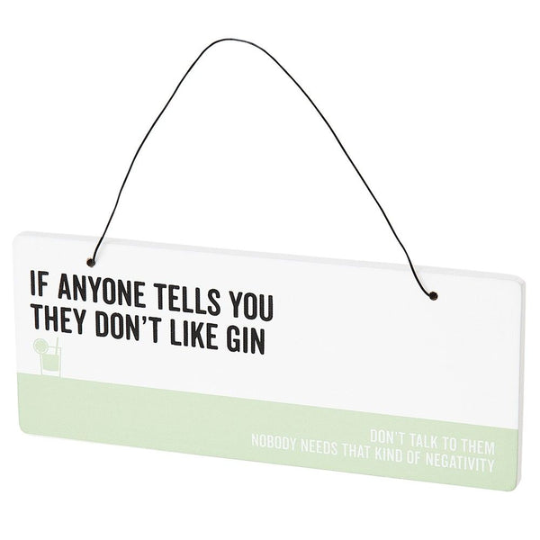 Gin Plaque: 'If Anyone Tells You They Don't Like Gin, Don't Talk To Them. Nobody Needs That Kind of Negativity'